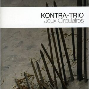 KONTRA-trio - Jeux Circulaire  CD